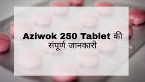 Aziwok 250 Tablet