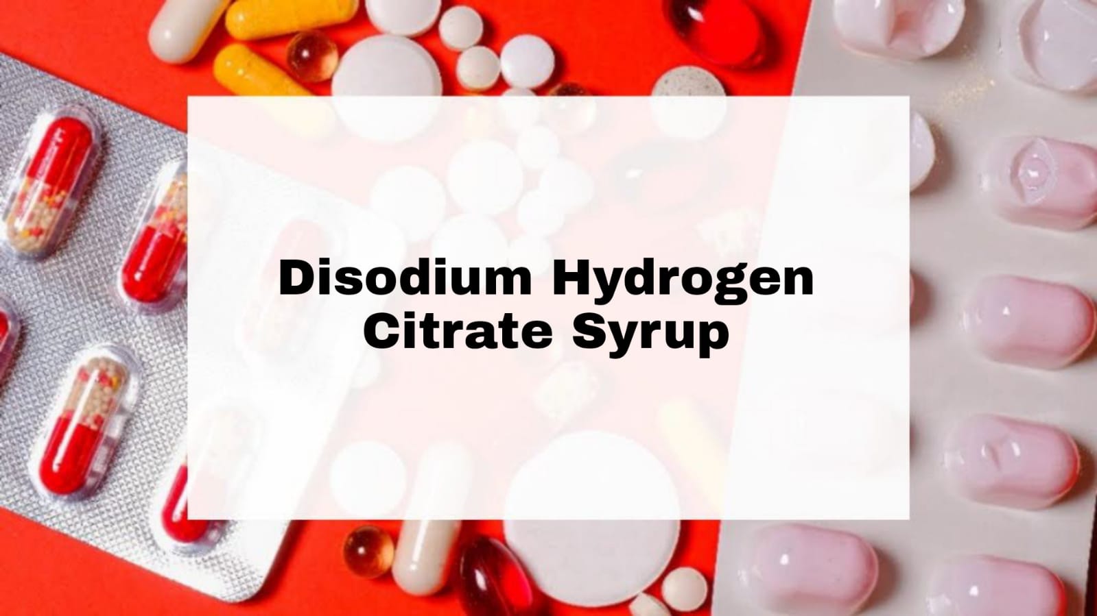Disodium Hydrogen Citrate Syrup