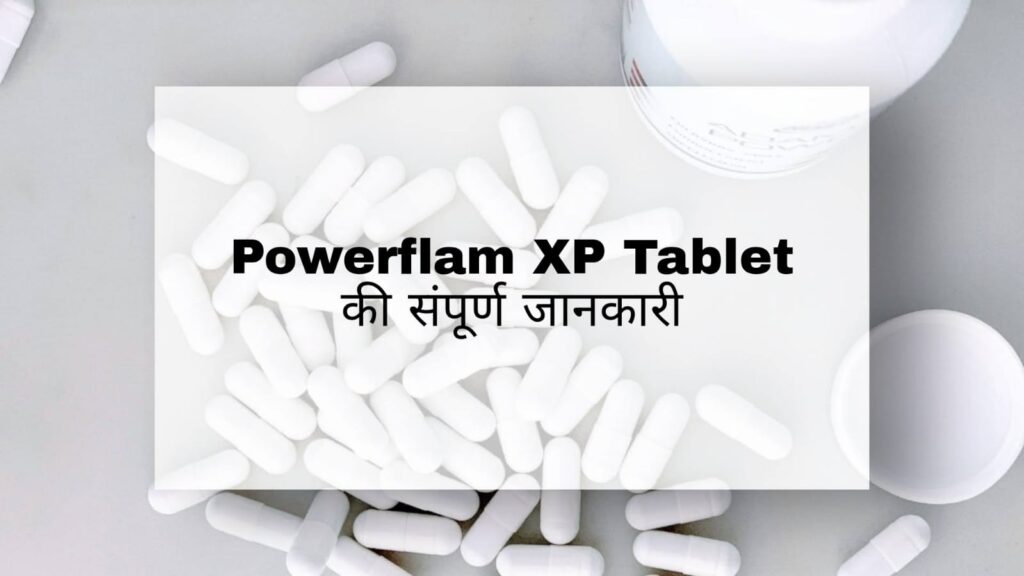Powerflam XP Tablet Uses in Hindi